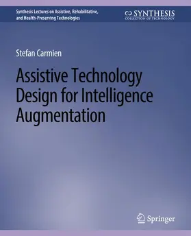 Carmien |  Assistive Technology Design for Intelligence Augmentation | Buch |  Sack Fachmedien