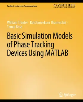 Tranter / Bose / Thamvichai |  Basic Simulation Models of Phase Tracking Devices Using MATLAB | Buch |  Sack Fachmedien