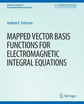 Peterson | Mapped Vector Basis Functions for Electromagnetic Integral Equations | Buch | 978-3-031-00558-9 | www.sack.de