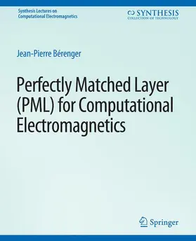 Bérenger | Perfectly Matched Layer (PML) for Computational Electromagnetics | Buch | 978-3-031-00568-8 | sack.de