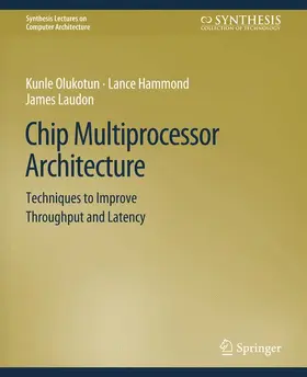 Olukotun / Laudon / Hammond |  Chip Multiprocessor Architecture | Buch |  Sack Fachmedien