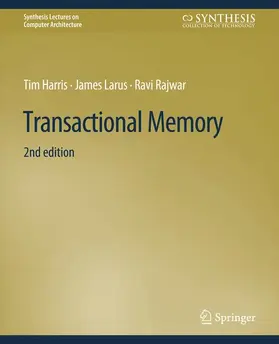 Harris / Rajwar / Larus |  Transactional Memory, Second Edition | Buch |  Sack Fachmedien