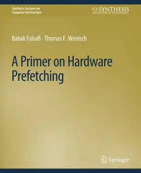 Wenisch / Falsafi |  A Primer on Hardware Prefetching | Buch |  Sack Fachmedien