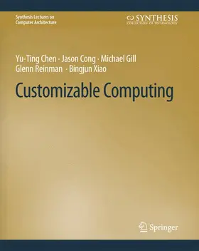 Chen / Cong / Xiao |  Customizable Computing | Buch |  Sack Fachmedien