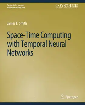 Smith |  Space-Time Computing with Temporal Neural Networks | Buch |  Sack Fachmedien