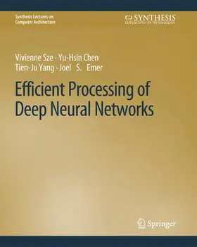 Sze / Chen / Yang |  Efficient Processing of Deep Neural Networks | Buch |  Sack Fachmedien