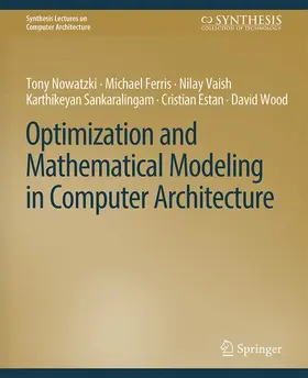 Sankaralingam / Ferris / Wood |  Optimization and Mathematical Modeling in Computer Architecture | Buch |  Sack Fachmedien