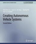 Liu / Li / Gaudiot |  Creating Autonomous Vehicle Systems, Second Edition | Buch |  Sack Fachmedien