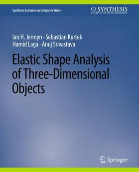 Jermyn / Srivastava / Kurtek |  Elastic Shape Analysis of Three-Dimensional Objects | Buch |  Sack Fachmedien