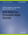 Wan / Guo / Li |  Multi-Modal Face Presentation Attack Detection | Buch |  Sack Fachmedien