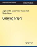Bonifati / Yakovets / Fletcher |  Querying Graphs | Buch |  Sack Fachmedien