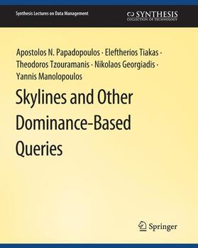 Papadopoulos / Tiakas / Manolopoulos |  Skylines and Other Dominance-Based Queries | Buch |  Sack Fachmedien
