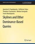 Papadopoulos / Tiakas / Manolopoulos |  Skylines and Other Dominance-Based Queries | Buch |  Sack Fachmedien