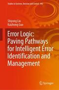Guo / Liu |  Error Logic: Paving Pathways for Intelligent Error Identification and Management | Buch |  Sack Fachmedien