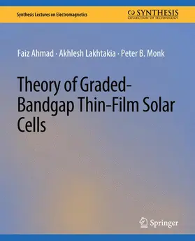 Ahmad / Monk / Lakhtakia |  Theory of Graded-Bandgap Thin-Film Solar Cells | Buch |  Sack Fachmedien