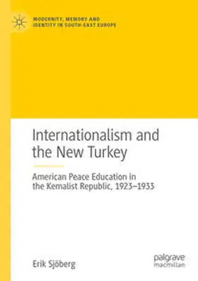 Sjöberg |  Internationalism and the New Turkey | Buch |  Sack Fachmedien