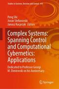 Shi / Kacprzyk / Stefanovski |  Complex Systems: Spanning Control and Computational Cybernetics: Applications | Buch |  Sack Fachmedien