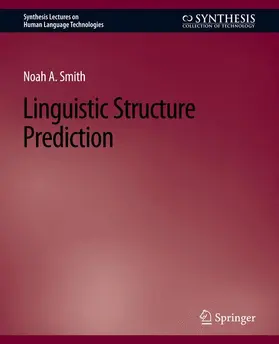 Smith |  Linguistic Structure Prediction | Buch |  Sack Fachmedien