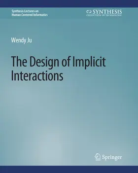Ju |  The Design of Implicit Interactions | Buch |  Sack Fachmedien