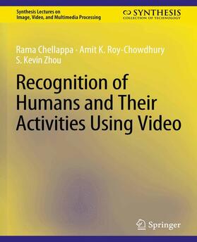 Chellappa / Zhou / Roy-Chowdhury |  Recognition of Humans and Their Activities Using Video | Buch |  Sack Fachmedien