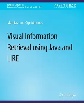 Marques / Lux |  Visual Information Retrieval Using Java and LIRE | Buch |  Sack Fachmedien
