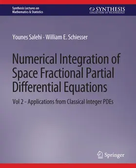 Schiesser / Salehi |  Numerical Integration of Space Fractional Partial Differential Equations | Buch |  Sack Fachmedien