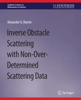 Ramm |  Inverse Obstacle Scattering with Non-Over-Determined Scattering Data | Buch |  Sack Fachmedien