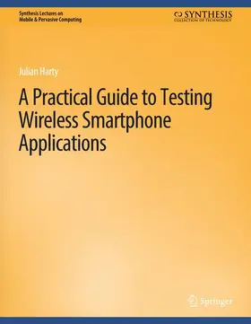 Harty |  A Practical Guide to Testing Wireless Smartphone Applications | Buch |  Sack Fachmedien