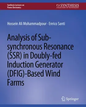 Santi / Mohammadpour |  Analysis of Sub-synchronous Resonance (SSR) in Doubly-fed Induction Generator (DFIG)-Based Wind Farms | Buch |  Sack Fachmedien