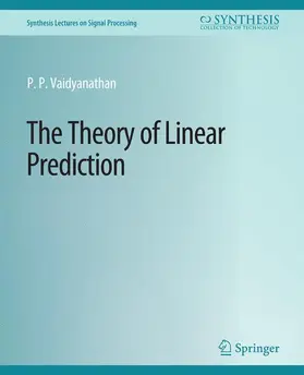 Vaidyanathan | The Theory of Linear Prediction | Buch | 978-3-031-01399-7 | sack.de