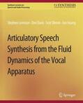 Levinson / Huang / Davis |  Articulatory Speech Synthesis from the Fluid Dynamics of the Vocal Apparatus | Buch |  Sack Fachmedien