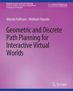 Kapadia / Kallmann |  Geometric and Discrete Path Planning for Interactive Virtual Worlds | Buch |  Sack Fachmedien