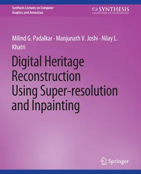 Padalkar / Joshi / Khatri |  Digital Heritage Reconstruction Using Super-resolution and Inpainting | Buch |  Sack Fachmedien