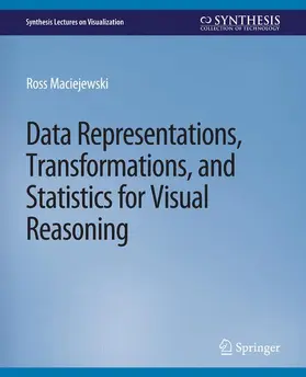 Maciejewski | Data Representations, Transformations, and Statistics for Visual Reasoning | Buch | 978-3-031-01471-0 | sack.de