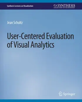 Scholtz |  User-Centered Evaluation of Visual Analytics | Buch |  Sack Fachmedien