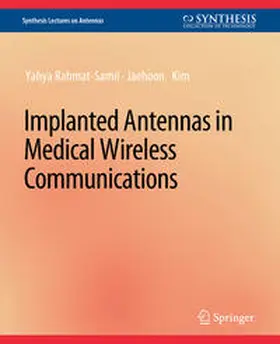 Rahmat-Samii / Kim |  Implanted Antennas in Medical Wireless Communications | eBook | Sack Fachmedien