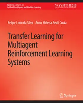 Leno da Silva / Costa |  Transfer Learning for Multiagent Reinforcement Learning Systems | eBook | Sack Fachmedien