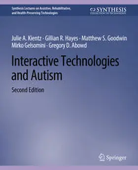 Kientz / Hayes / Goodwin | Interactive Technologies and Autism, Second Edition | E-Book | sack.de