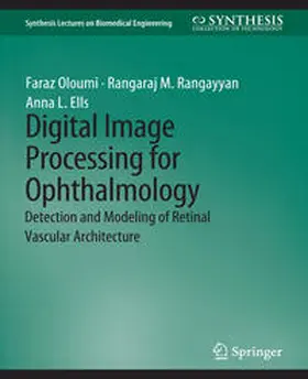 Oloumi / Rangayyan / Ells |  Digital Image Processing for Ophthalmology | eBook | Sack Fachmedien