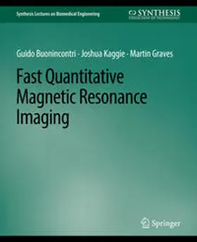 Buonincontri / Kaggie / Graves |  Fast Quantitative Magnetic Resonance Imaging | eBook | Sack Fachmedien