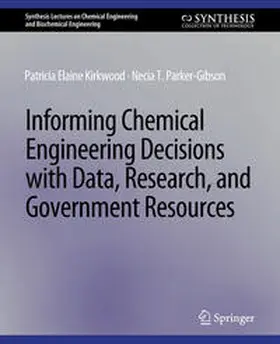 Elaine Kirkwood / Parker-Gibson |  Informing Chemical Engineering Decisions with Data, Research, and Government Resources | eBook | Sack Fachmedien