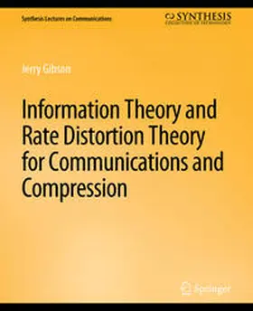 Gibson |  Information Theory and Rate Distortion Theory for Communications and Compression | eBook | Sack Fachmedien