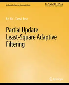 Xie / Bose |  Partial Update Least-Square Adaptive Filtering | eBook | Sack Fachmedien