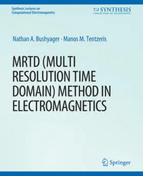 Bushyager / Tentzeris |  MRTD (Multi Resolution Time Domain) Method in Electromagnetics | eBook | Sack Fachmedien