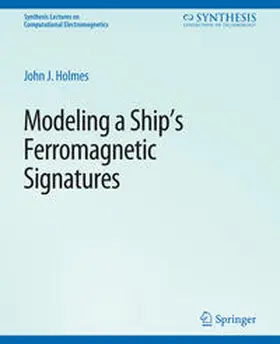 Holmes | Modeling a Ship's Ferromagnetic Signatures | E-Book | www.sack.de