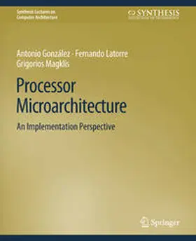 Gonzalez / Latorre / Magklis |  Processor Microarchitecture | eBook | Sack Fachmedien