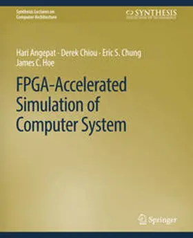 Angepat / Chiou / Chung | FPGA-Accelerated Simulation of Computer Systems | E-Book | sack.de