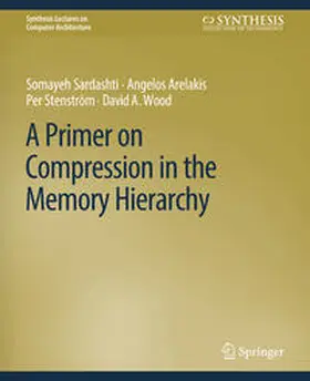 Sardashti / Arelakis / Stenström | A Primer on Compression in the Memory Hierarchy | E-Book | sack.de