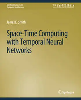 Smith | Space-Time Computing with Temporal Neural Networks | E-Book | sack.de