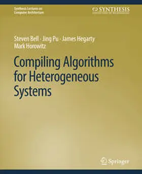 Bell / Pu / Hegarty | Compiling Algorithms for Heterogeneous Systems | E-Book | www.sack.de